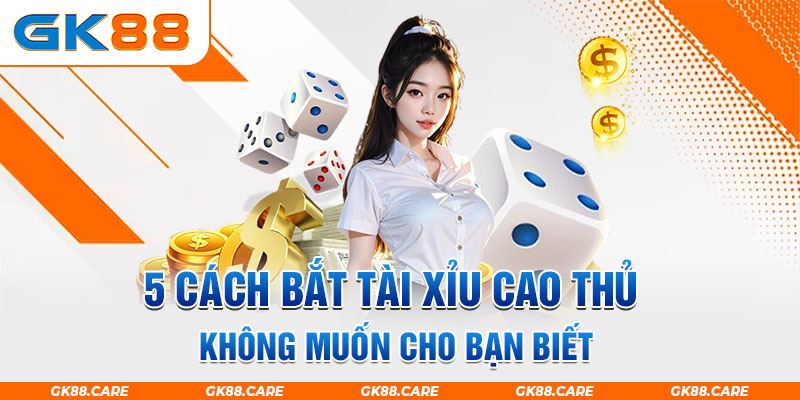 cách bắt tài xỉu