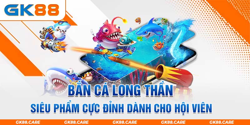 bắn cá long thần