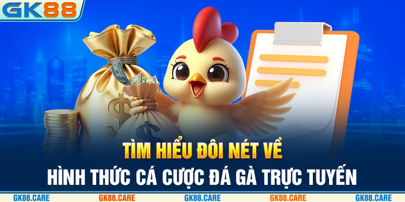 Tìm hiểu đôi nét về hình thức cá cược đá gà trực tuyến