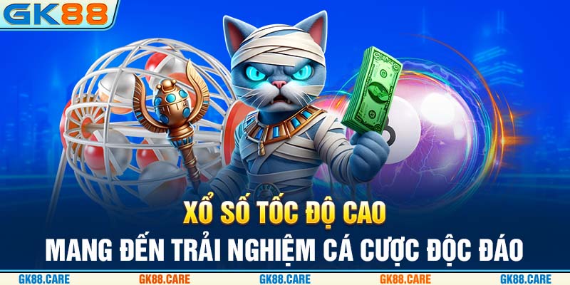 Xổ số tốc độ cao mang đến trải nghiệm cá cược độc đáo