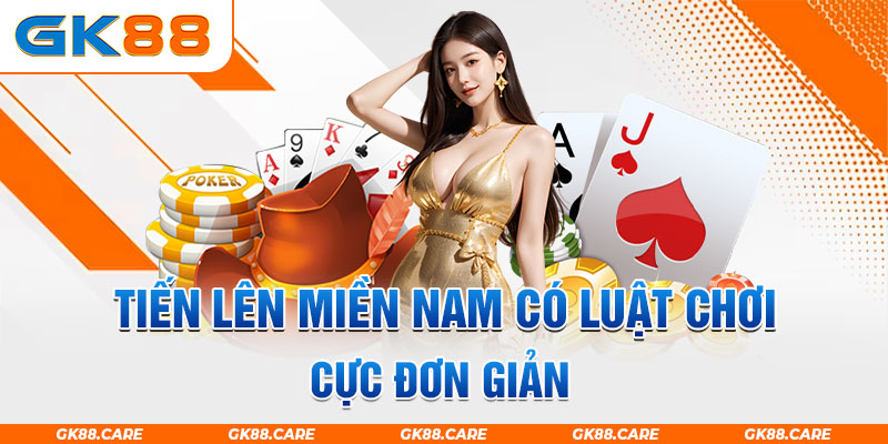 Tiến lên miền Nam có luật chơi cực đơn giản