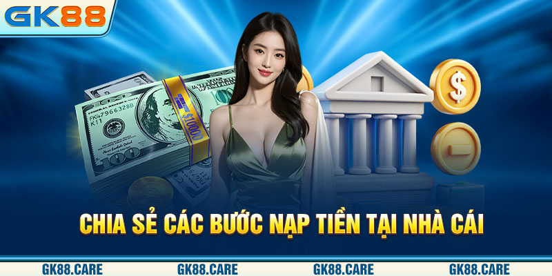 Chia sẻ các bước nạp tiền tại hệ thống